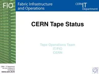 CERN Tape Status Tape Operations Team IT/FIO CERN