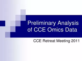 preliminary analysis of cce omics data