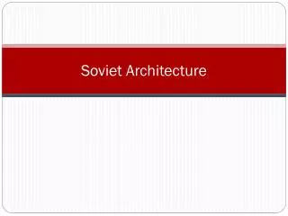 Soviet Architecture