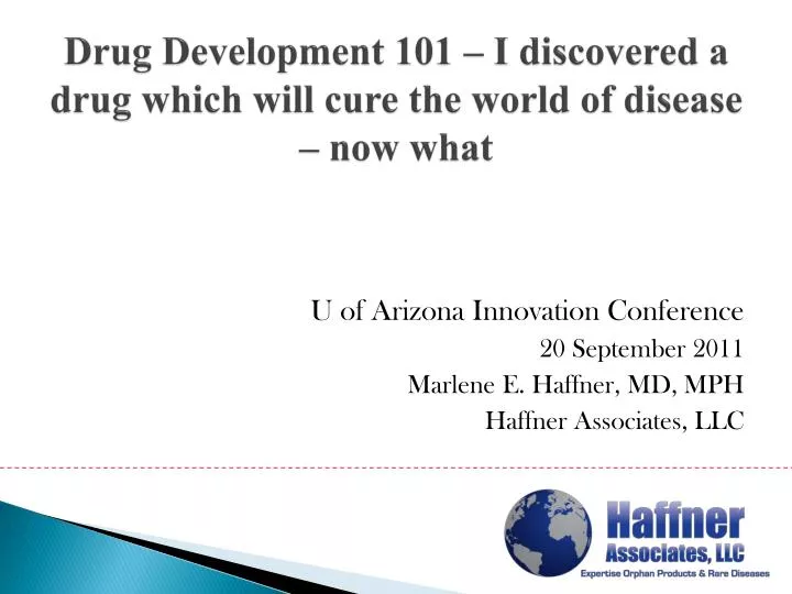 drug development 101 i discovered a drug which will cure the world of disease now what