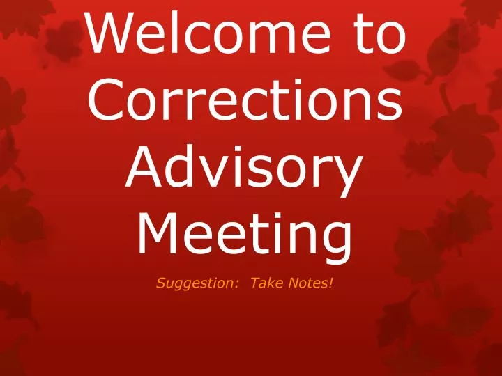 welcome to corrections advisory meeting