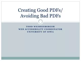 Creating Good PDFs/ Avoiding Bad PDFs