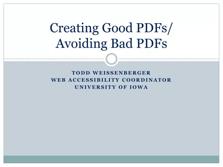 creating good pdfs avoiding bad pdfs