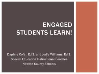 Engaged students LEARN!