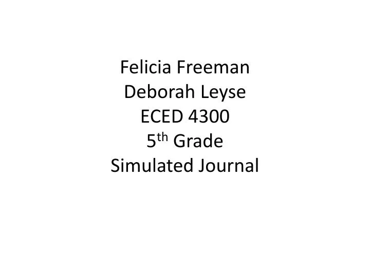 felicia freeman deborah leyse eced 4300 5 th grade simulated journal