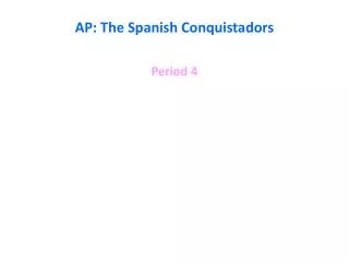 AP: The Spanish Conquistadors