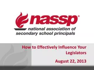 How to Effectively Influence Your Legislators August 22, 2013