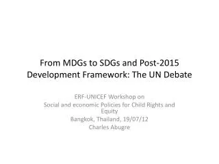 From MDGs to SDGs and Post-2015 Development Framework: The UN Debate