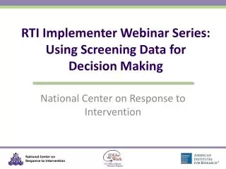 RTI Implementer Webinar Series: Using Screening Data for Decision Making