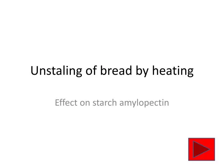 unstaling of bread by heating