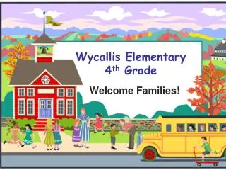 Wycallis Elementary 4 th Grade