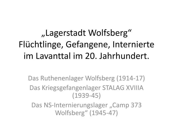 lagerstadt wolfsberg fl chtlinge gefangene internierte im lavanttal im 20 jahrhundert