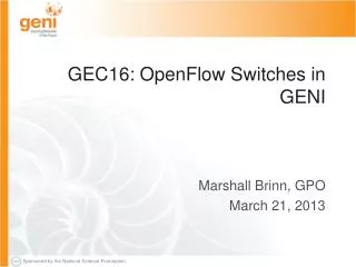 GEC16: OpenFlow Switches in GENI
