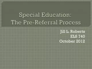 Special Education: The Pre-Referral Process