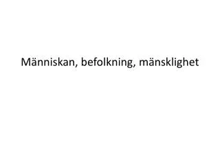 m nniskan befolkning m nsklighet