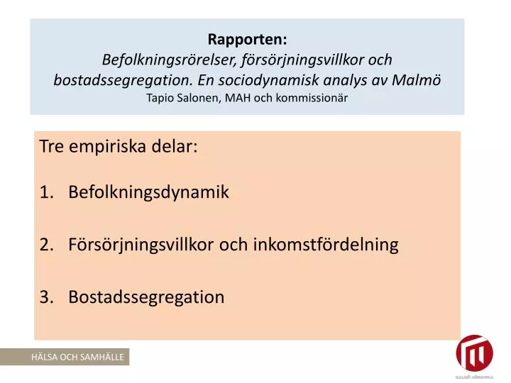 tre empiriska delar befolkningsdynamik f rs rjningsvillkor och inkomstf rdelning bostadssegregation