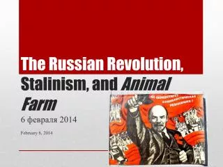 The Russian Revolution, Stalinism, and Animal Farm
