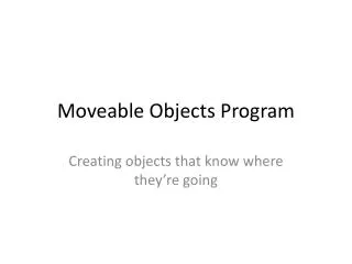 Moveable Objects Program