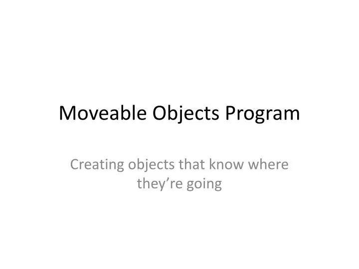 moveable objects program