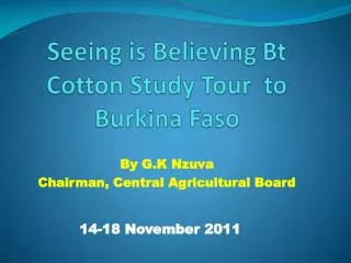 Seeing is Believing Bt Cotton Study Tour to Burkina Faso