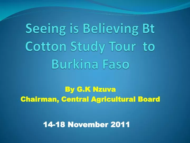 seeing is believing bt cotton study tour to burkina faso