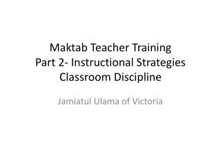 Maktab Teacher Training Part 2- Instructional Strategies Classroom Discipline