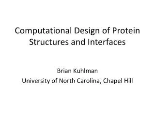 Computational Design of Protein Structures and Interfaces