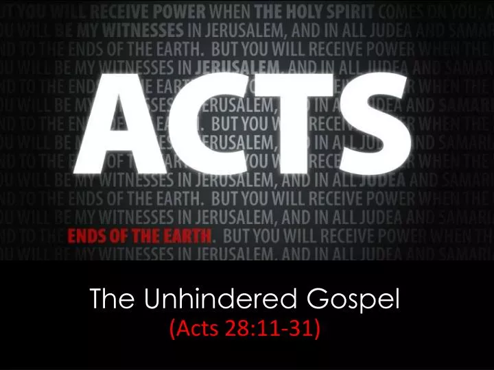the unhindered gospel acts 28 11 31