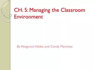 CH. 5: Managing the Classroom Environment