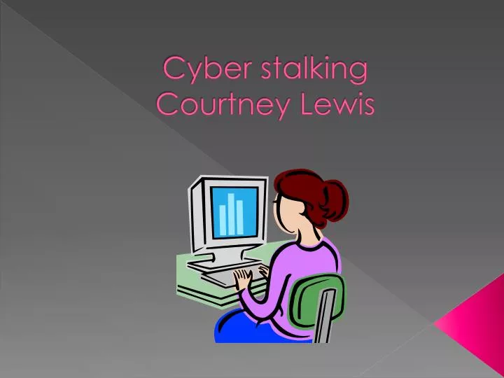 cyber stalking courtney lewis