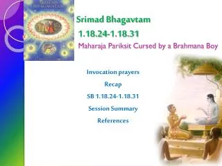 Srimad Bhagavtam 1.18.24-1.18.31 Maharaja Pariksit Cursed by a Brahmana Boy