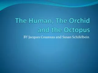 The Human, The Orchid and the Octopus