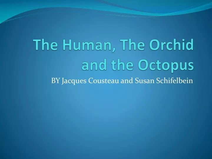 the human the orchid and the octopus