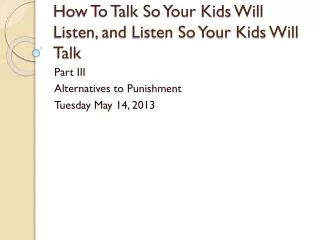 How To Talk So Your Kids Will Listen, and Listen So Your Kids Will Talk
