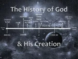 The History of God &amp; His Creation