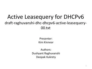 Active Leasequery for DHCPv6 draft-raghuvanshi-dhc-dhcpv6-active-leasequery-00.txt