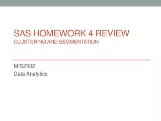 SAS Homework 4 Review Clustering and Segmentation