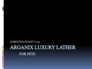 ARGANIX LUXURY LATHER for pets