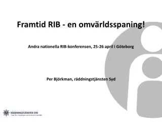 Framtid RIB - en omvärldsspaning! Andra nationella RIB-konferensen, 25-26 april i Göteborg
