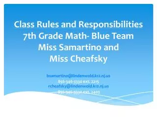 Class Rules and Responsibilities 7th Grade Math- Blue Team Miss Samartino and Miss Cheafsky