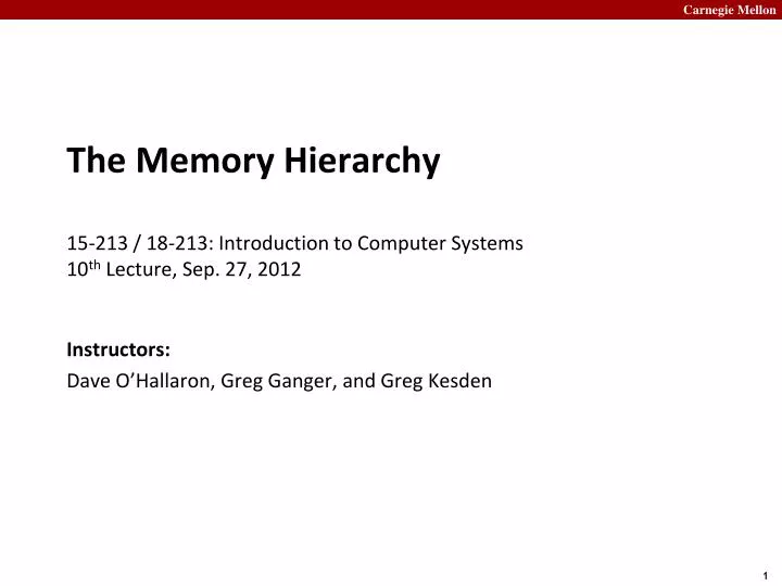 the memory hierarchy 15 213 18 213 introduction to computer systems 10 th lecture sep 27 2012