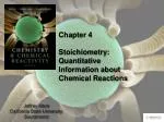 Chapter 4 Stoichiometry : Quantitative Information about Chemical Reactions