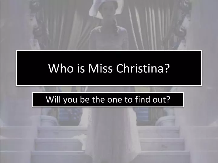 who is miss christina