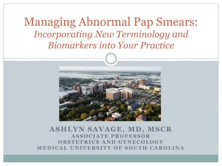 managing abnormal pap smears incorporating new terminology and biomarkers into your practice