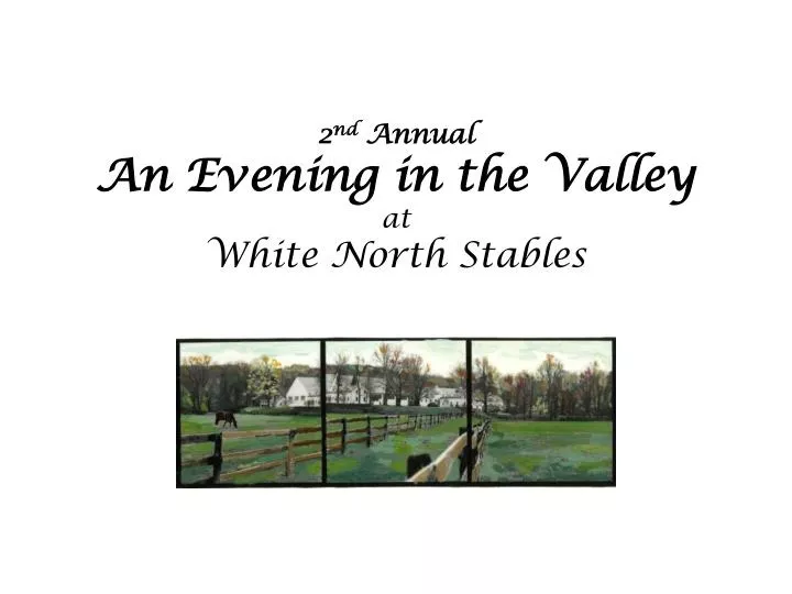 2 nd annual an evening in the valley at white north stables