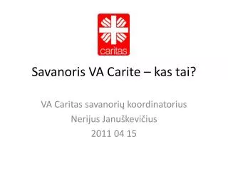 Savanoris VA Carite – kas tai?