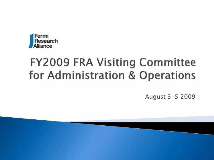 fy2009 fra visiting committee for administration operations