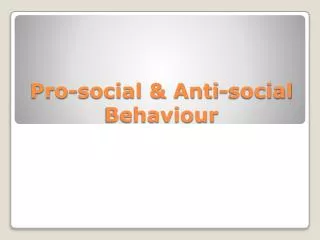 Pro-social &amp; Anti-social Behaviour