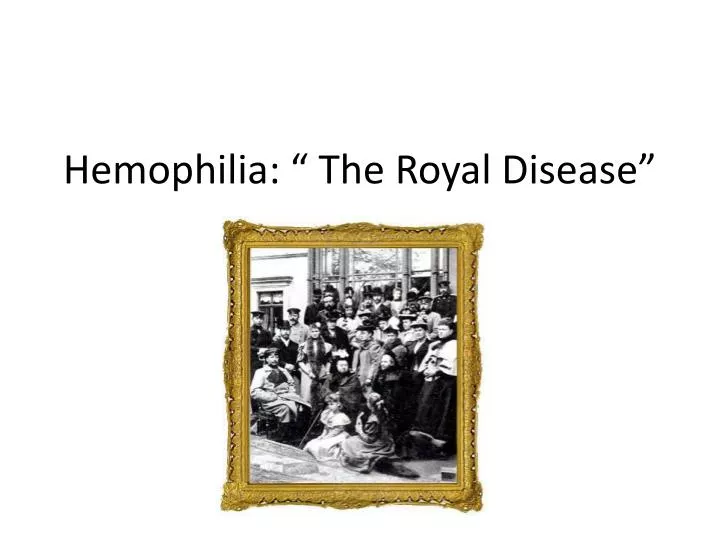 hemophilia the royal disease