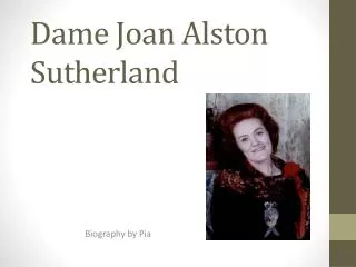 Dame Joan Alston Sutherland